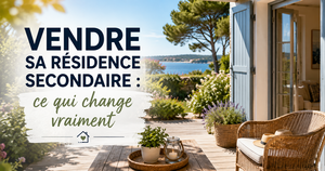 Découvrez ce qui change vraiment lors de la vente d'une résidence secondaire : plus-values, préparation du bien, saisonnalité et conseils experts.